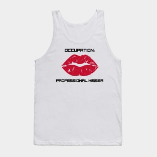 Occupation: Professional kisser Tank Top